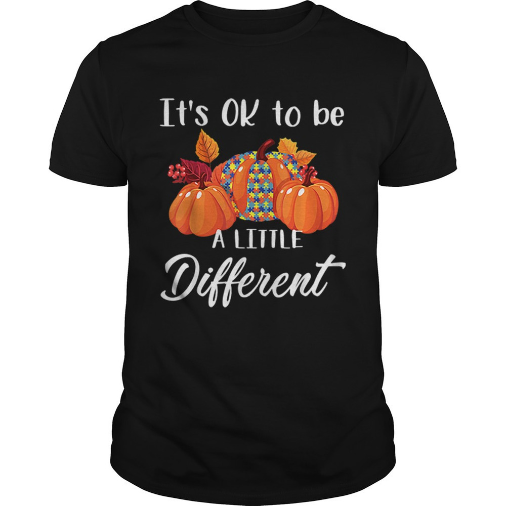 Its Ok To Be A Little Different Autism Pumpkin Shirt